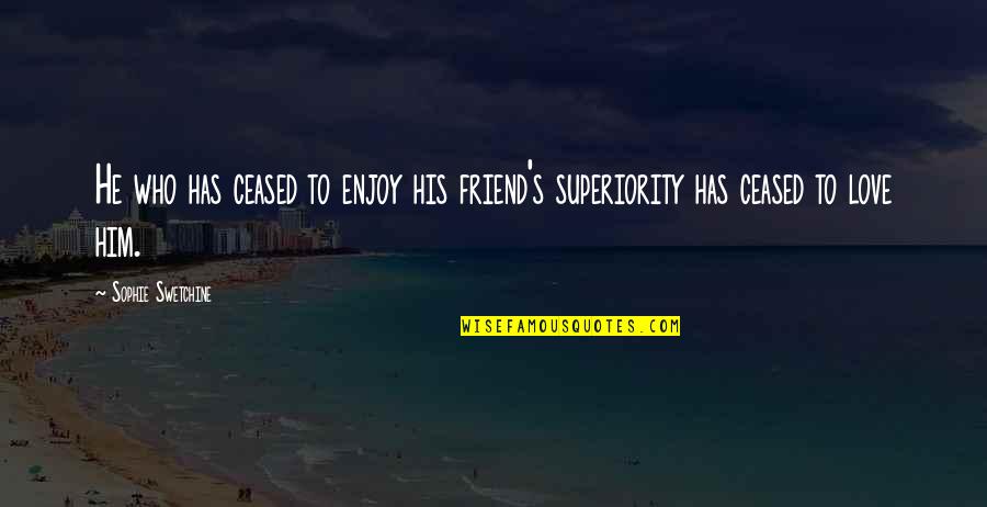 Sleeping Next To You Quotes By Sophie Swetchine: He who has ceased to enjoy his friend's Sleeping Next To You Quotes By Sophie Swetchine: He who has ceased to enjoy his friend's