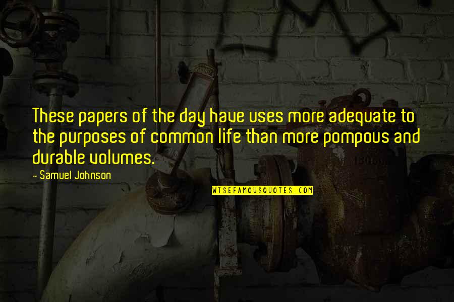 Sleeping On A Rainy Day Quotes By Samuel Johnson: These papers of the day have uses more