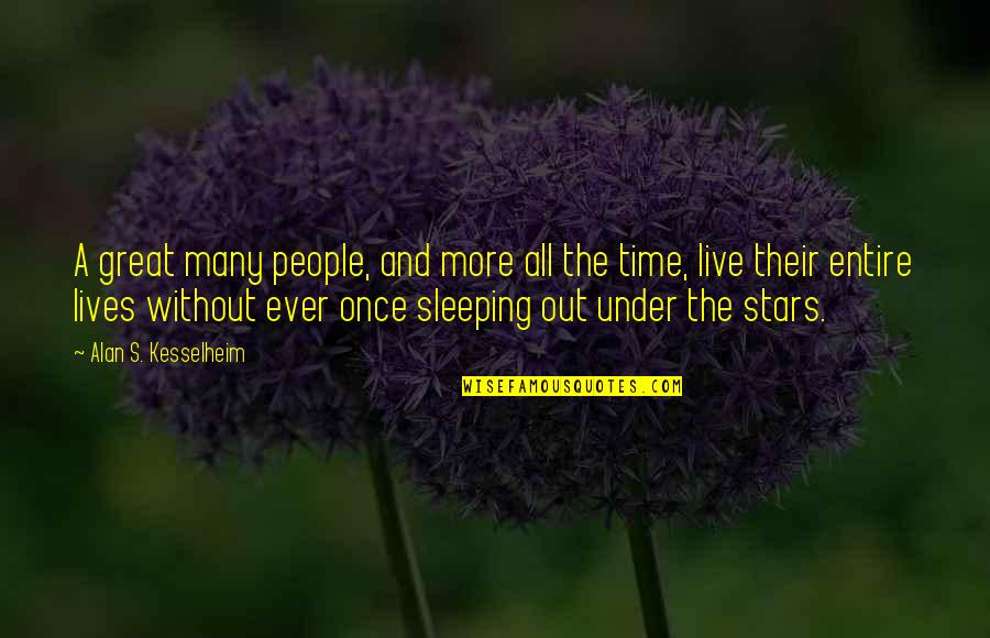 Sleeping With Other People Quotes By Alan S. Kesselheim: A great many people, and more all the