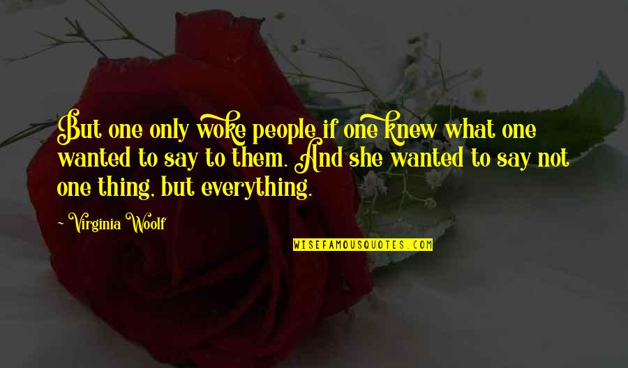 Sleeping With Other People Quotes By Virginia Woolf: But one only woke people if one knew