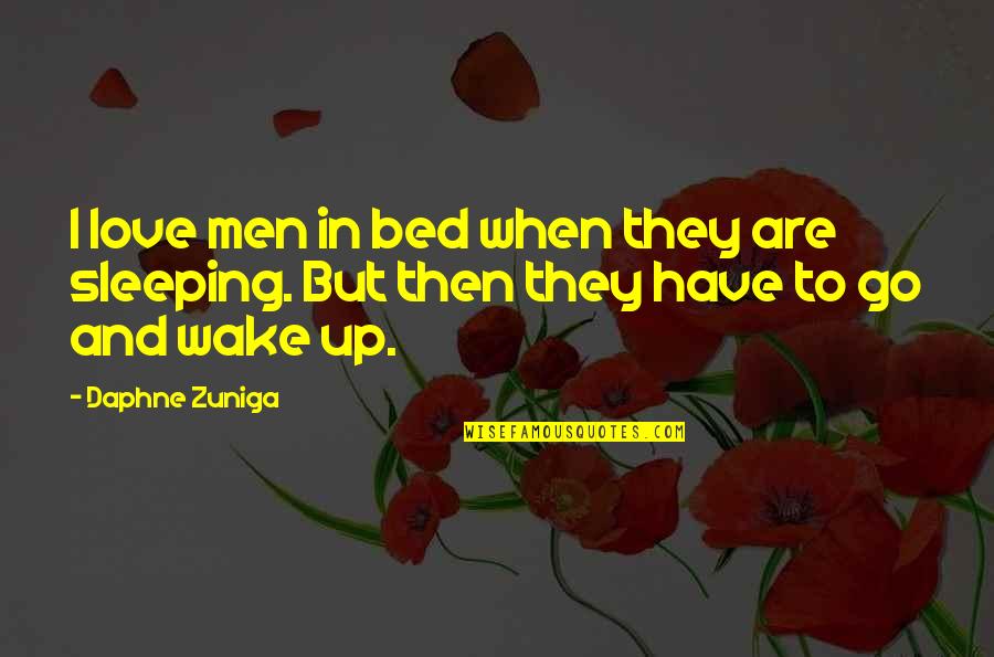 Sleeping With Your Love Quotes By Daphne Zuniga: I love men in bed when they are