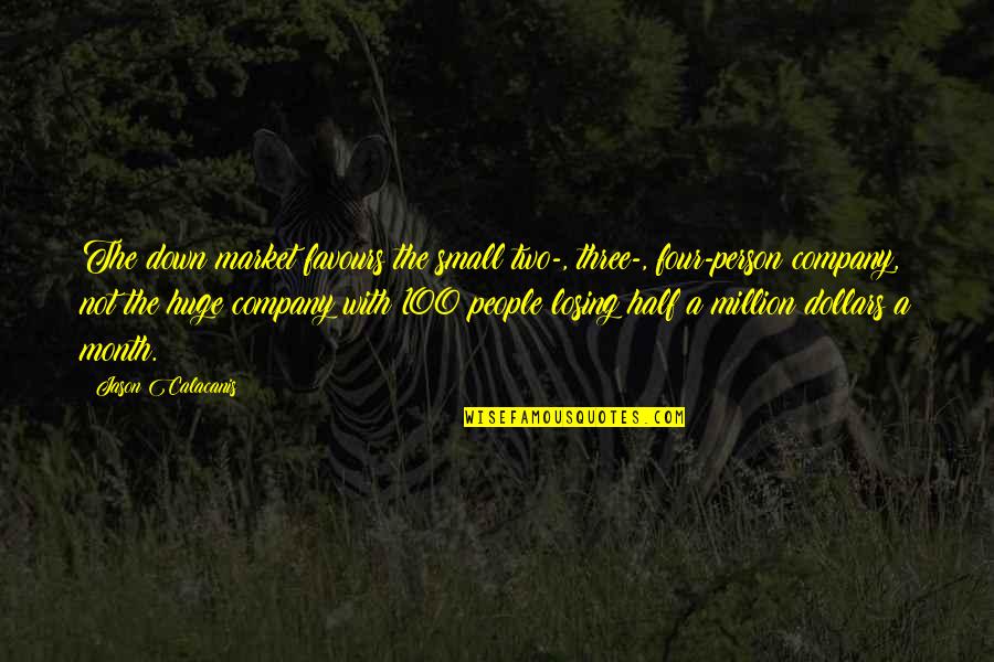 Sleepingtime Quotes By Jason Calacanis: The down market favours the small two-, three-, Sleepingtime Quotes By Jason Calacanis: The down market favours the small two-, three-,