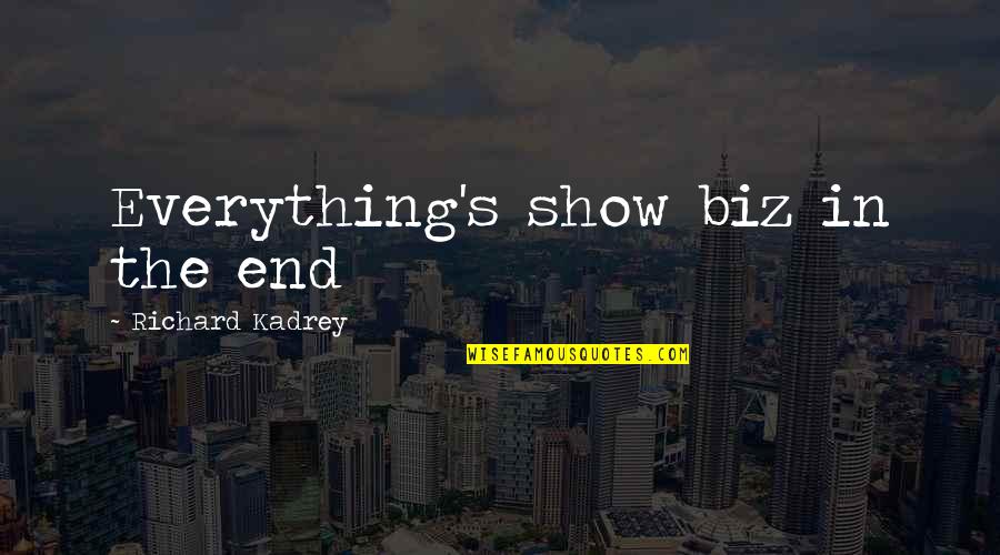 Sleepless In Seattle Godfather Quote Quotes By Richard Kadrey: Everything's show biz in the end Sleepless In Seattle Godfather Quote Quotes By Richard Kadrey: Everything's show biz in the end