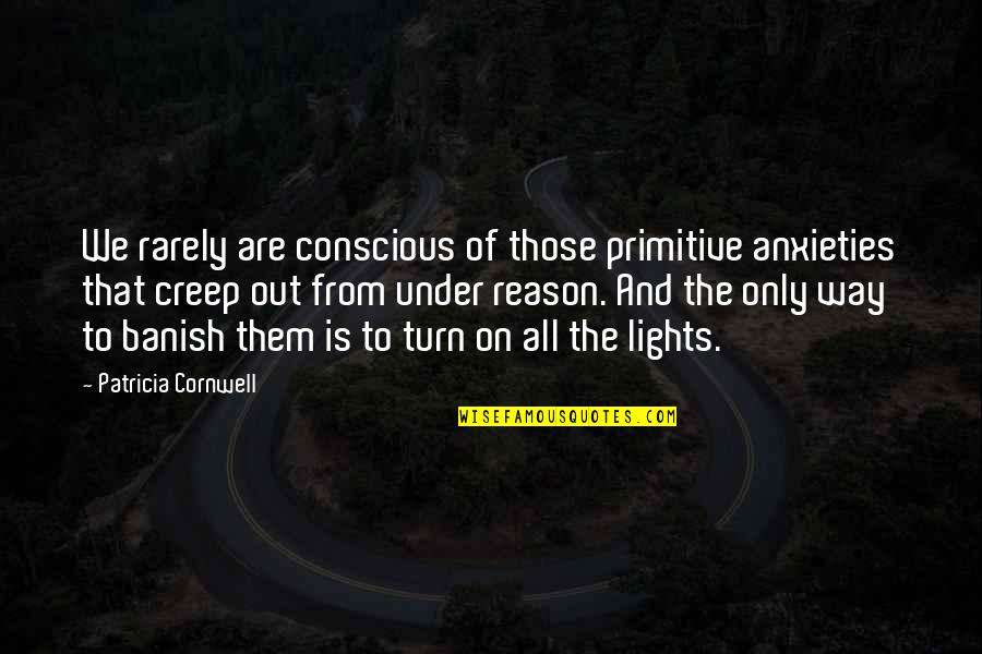 Sleepless Night Picture Quotes By Patricia Cornwell: We rarely are conscious of those primitive anxieties