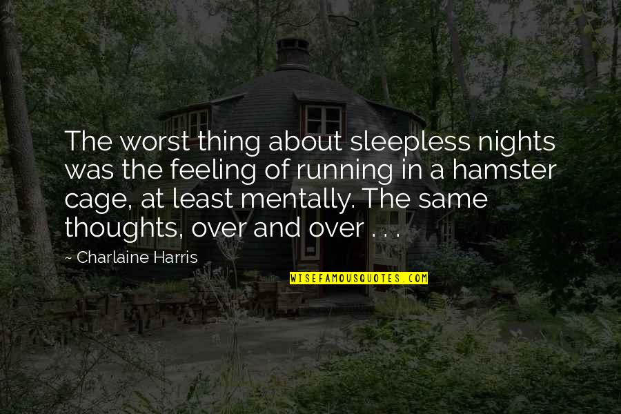 Sleepless Quotes By Charlaine Harris: The worst thing about sleepless nights was the Sleepless Quotes By Charlaine Harris: The worst thing about sleepless nights was the
