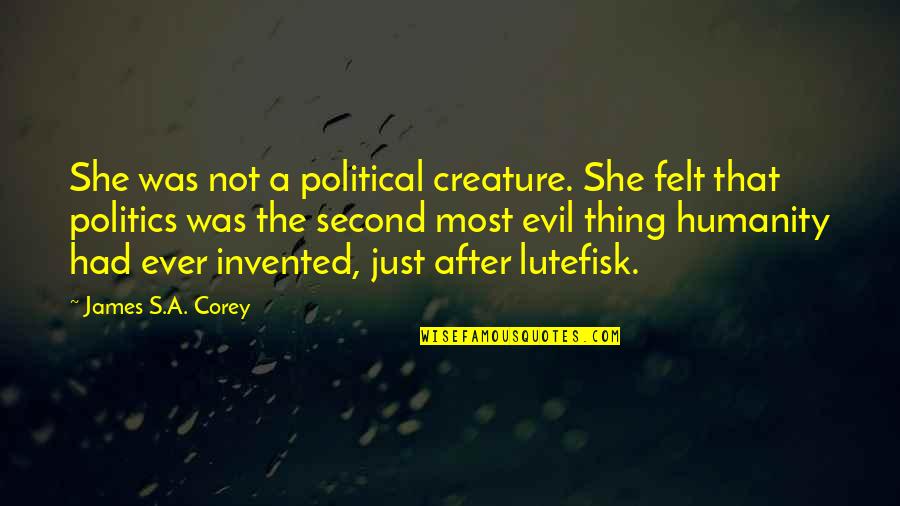 Sleeplessly Embracing Quotes By James S.A. Corey: She was not a political creature. She felt