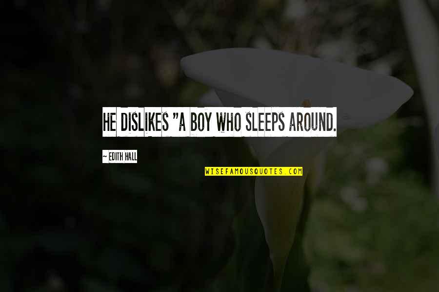 Sleeps Quotes By Edith Hall: he dislikes "a boy who sleeps around. Sleeps Quotes By Edith Hall: he dislikes "a boy who sleeps around.