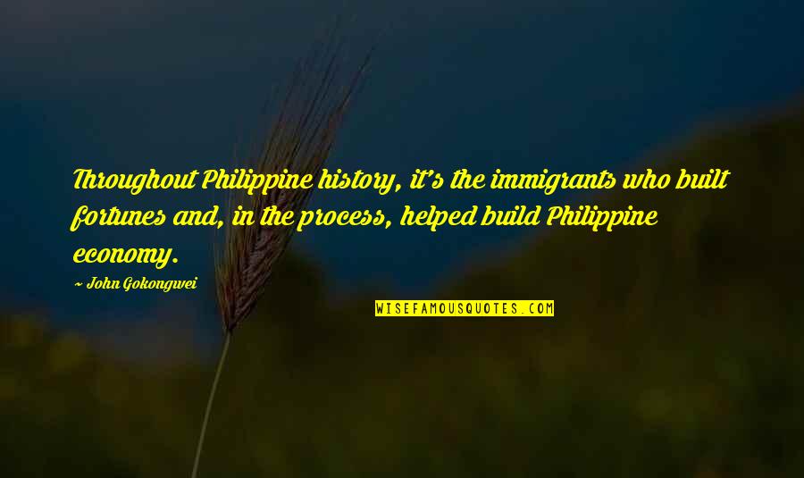 Sleepy Baby Quotes By John Gokongwei: Throughout Philippine history, it's the immigrants who built