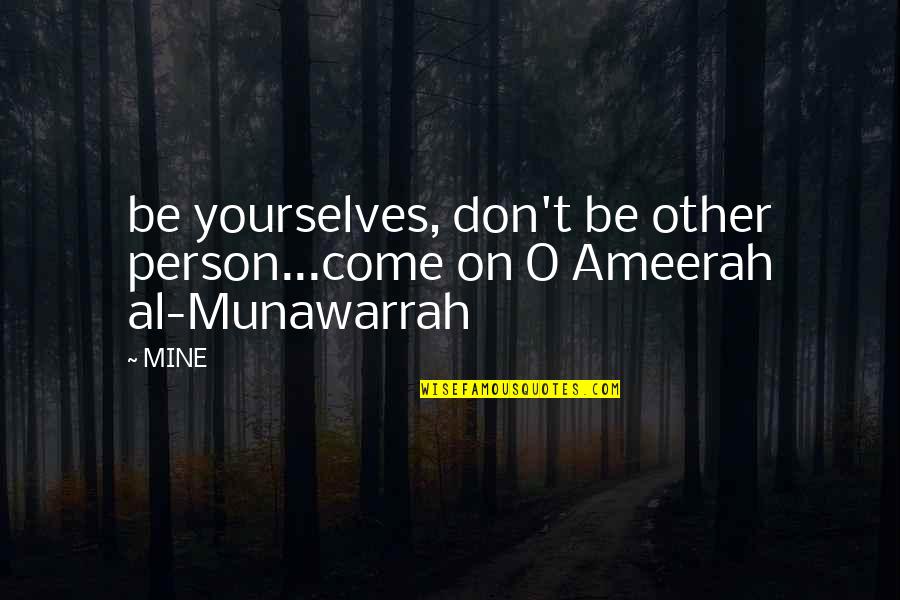 Sleepy Hollow Movie Quotes By MINE: be yourselves, don't be other person...come on O