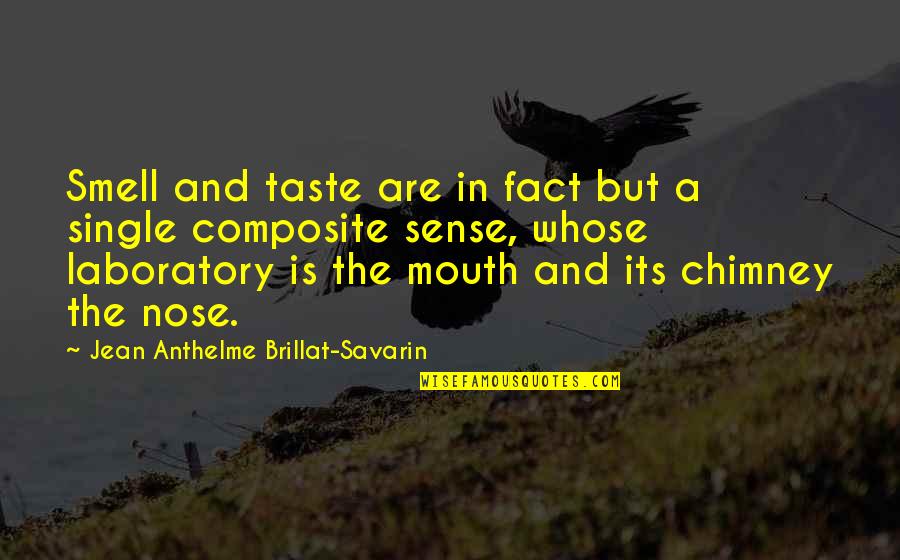 Sleepy Hollow Pilot Quotes By Jean Anthelme Brillat-Savarin: Smell and taste are in fact but a