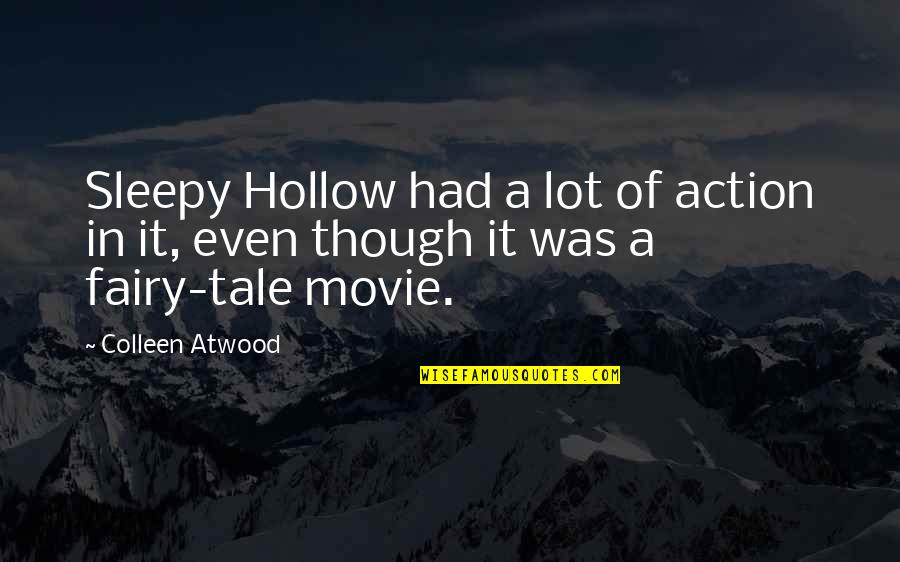 Sleepy Hollow Quotes By Colleen Atwood: Sleepy Hollow had a lot of action in