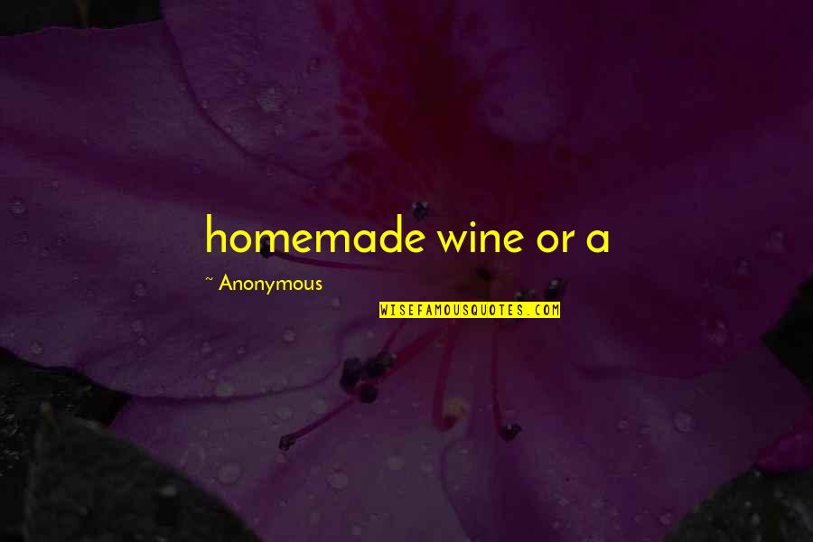 Sleepy Images Quotes By Anonymous: homemade wine or a