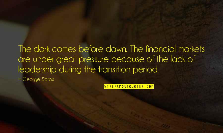 Sleepy Pics Funny Quotes By George Soros: The dark comes before dawn. The financial markets