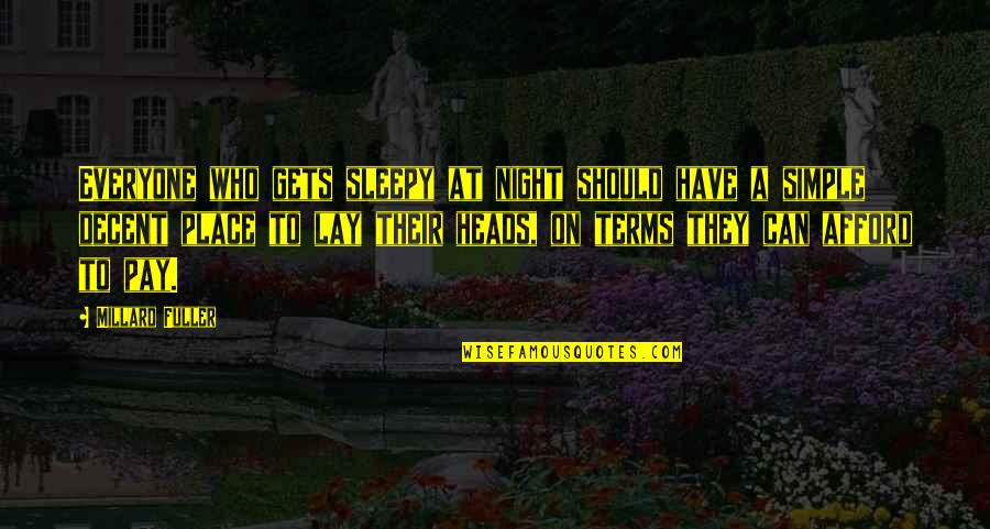 Sleepy Quotes By Millard Fuller: Everyone who gets sleepy at night should have