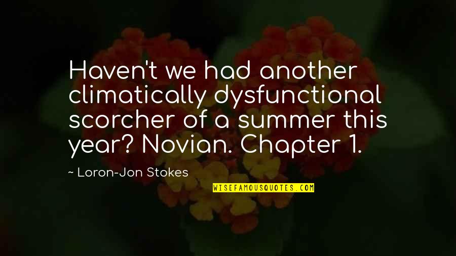 Sleepyhead Passion Quotes By Loron-Jon Stokes: Haven't we had another climatically dysfunctional scorcher of Sleepyhead Passion Quotes By Loron-Jon Stokes: Haven't we had another climatically dysfunctional scorcher of