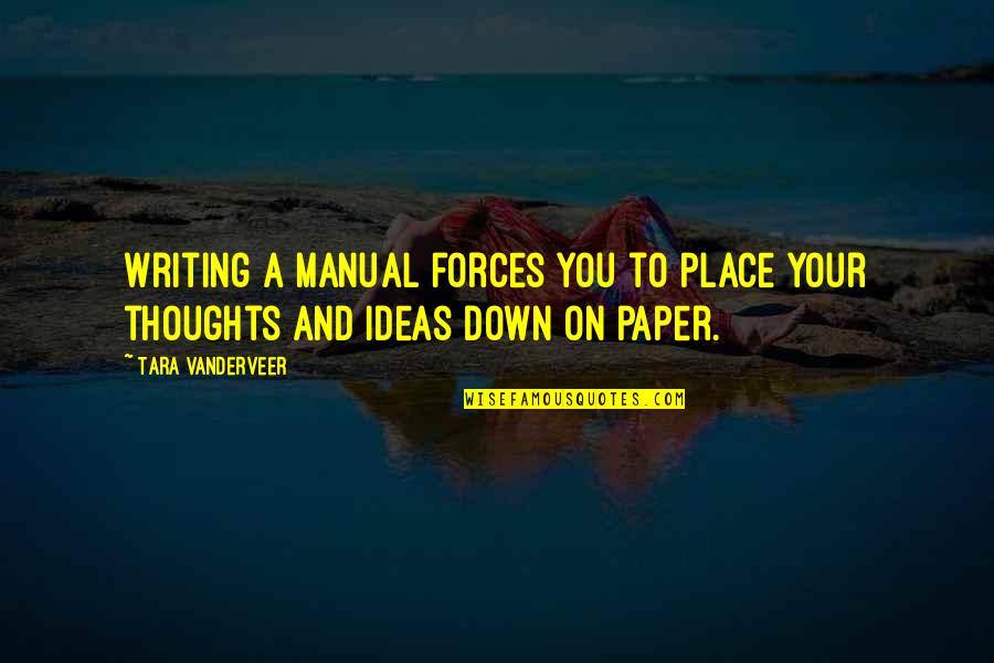 Sleeveless Quotes By Tara VanDerveer: Writing a manual forces you to place your