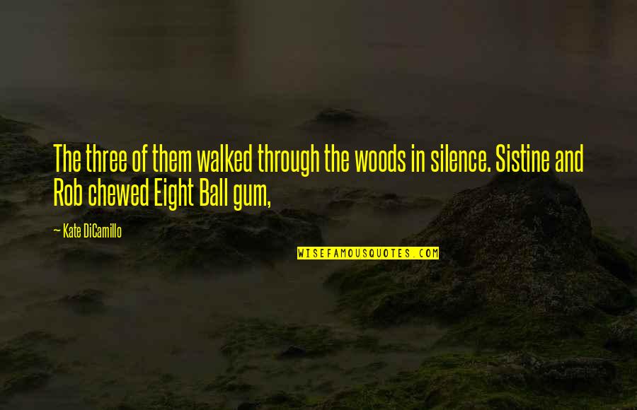 Sleifur Lafsson L Knir Quotes By Kate DiCamillo: The three of them walked through the woods Sleifur Lafsson L Knir Quotes By Kate DiCamillo: The three of them walked through the woods