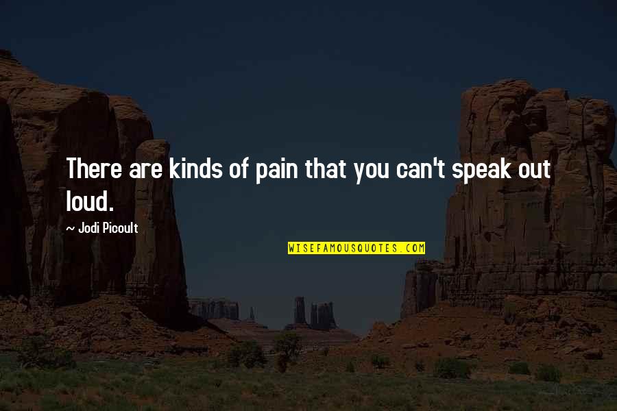 Sleisenger Fordtran Quotes By Jodi Picoult: There are kinds of pain that you can't