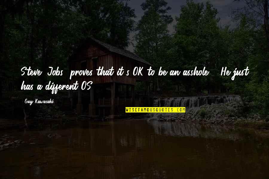 Sleman Yogyakarta Quotes By Guy Kawasaki: Steve [Jobs] proves that it's OK to be