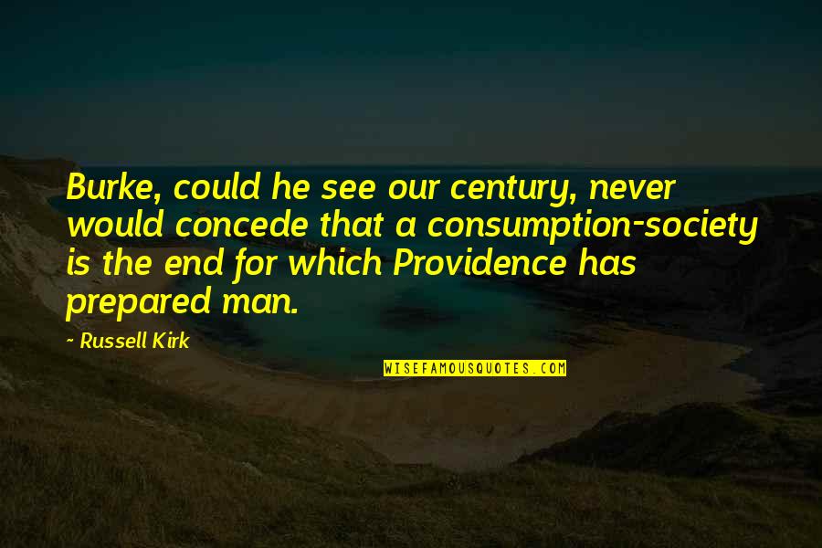Slender Man Download Quotes By Russell Kirk: Burke, could he see our century, never would Slender Man Download Quotes By Russell Kirk: Burke, could he see our century, never would