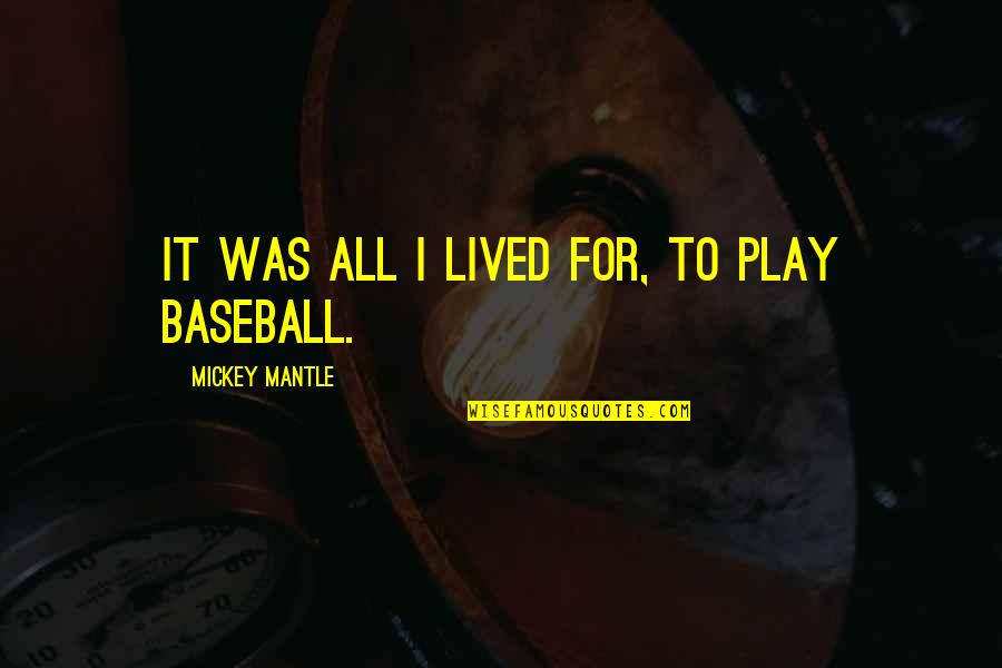 Slenders Roblox Quotes By Mickey Mantle: It was all I lived for, to play