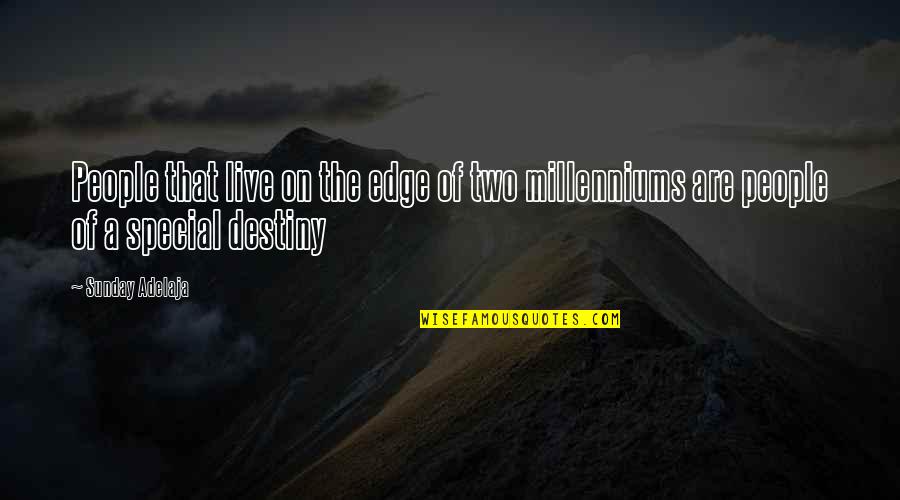 Slenker Communities Quotes By Sunday Adelaja: People that live on the edge of two