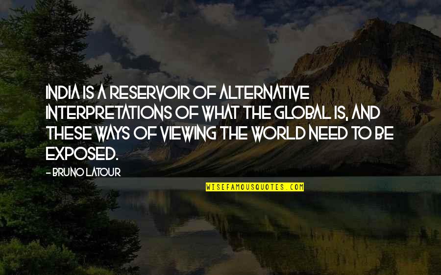 Slepci B Lek Quotes By Bruno Latour: India is a reservoir of alternative interpretations of