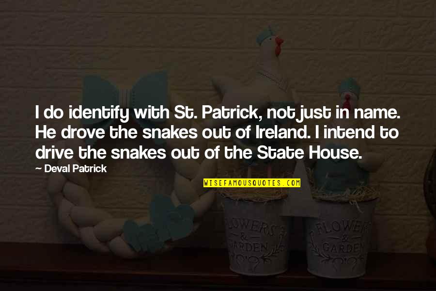 Slept Like A Baby Quotes By Deval Patrick: I do identify with St. Patrick, not just