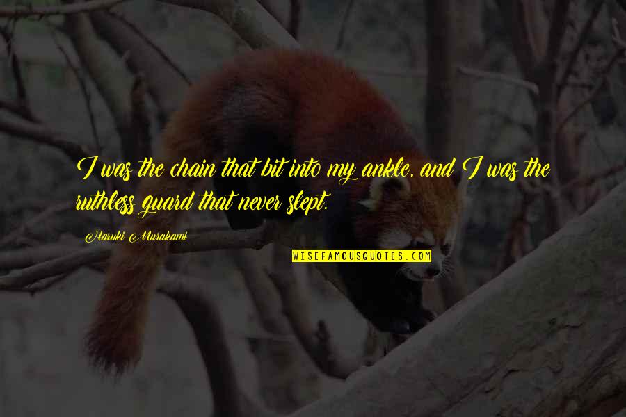 Slept Off Quotes By Haruki Murakami: I was the chain that bit into my Slept Off Quotes By Haruki Murakami: I was the chain that bit into my