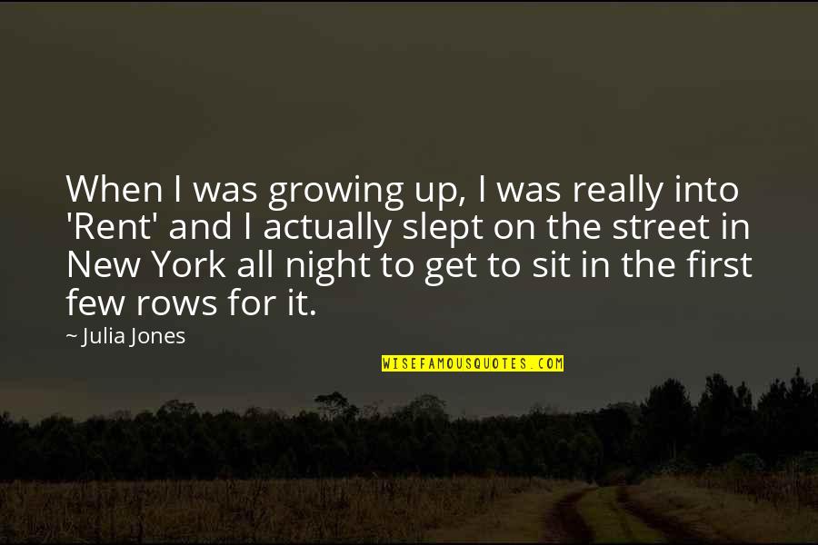 Slept On Quotes By Julia Jones: When I was growing up, I was really