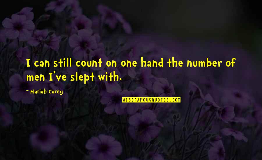 Slept On Quotes By Mariah Carey: I can still count on one hand the