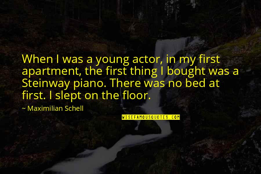 Slept On Quotes By Maximilian Schell: When I was a young actor, in my