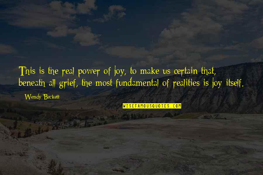 Slessor Periard Quotes By Wendy Beckett: This is the real power of joy, to