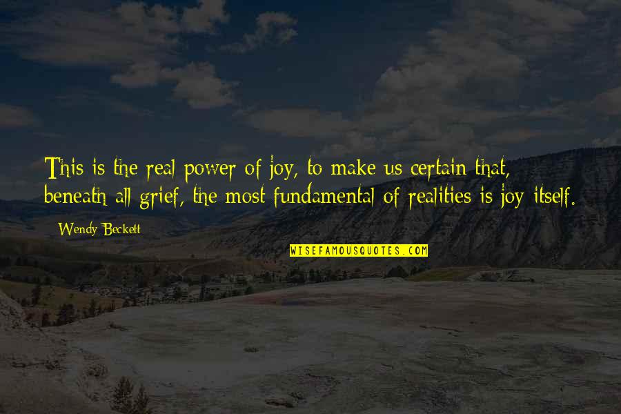 Slessor Periard Quotes By Wendy Beckett: This is the real power of joy, to Slessor Periard Quotes By Wendy Beckett: This is the real power of joy, to