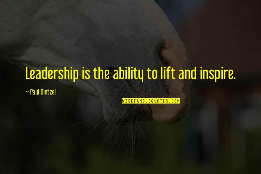 Slicers Quotes By Paul Dietzel: Leadership is the ability to lift and inspire. Slicers Quotes By Paul Dietzel: Leadership is the ability to lift and inspire.