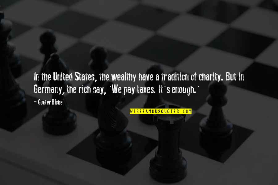Slicing Corned Quotes By Gunter Blobel: In the United States, the wealthy have a