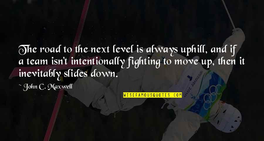 Slides With Quotes By John C. Maxwell: The road to the next level is always