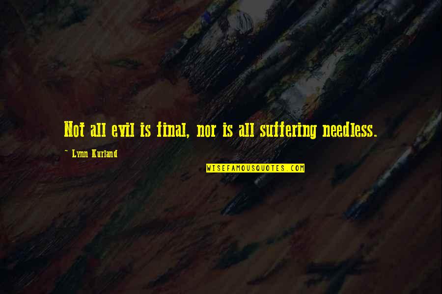 Sliink Skrillex Quotes By Lynn Kurland: Not all evil is final, nor is all Sliink Skrillex Quotes By Lynn Kurland: Not all evil is final, nor is all