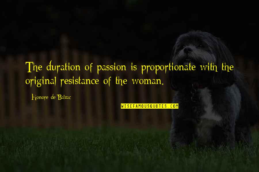 Slijktrofee Quotes By Honore De Balzac: The duration of passion is proportionate with the Slijktrofee Quotes By Honore De Balzac: The duration of passion is proportionate with the