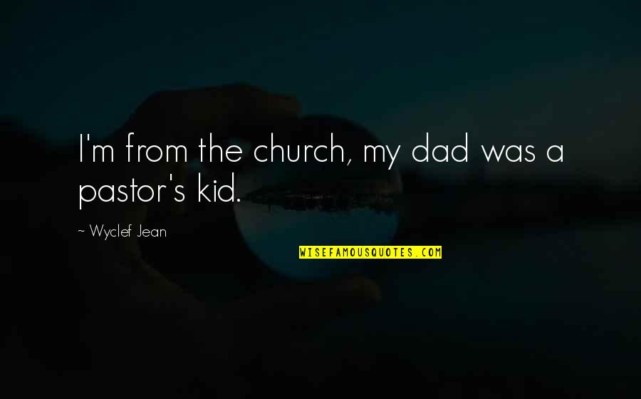 Slim Drink Cooler With Quotes By Wyclef Jean: I'm from the church, my dad was a