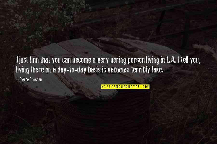 Slimelife Shawty Quotes By Pierce Brosnan: I just find that you can become a Slimelife Shawty Quotes By Pierce Brosnan: I just find that you can become a