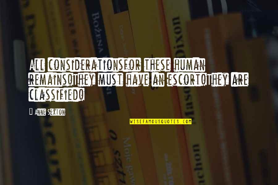 Slimmed Quotes By Anne Sexton: All considerationsfor these human remains!They must have an