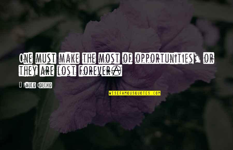 Slimmed Quotes By Paulo Coelho: One must make the most of opportunities, or