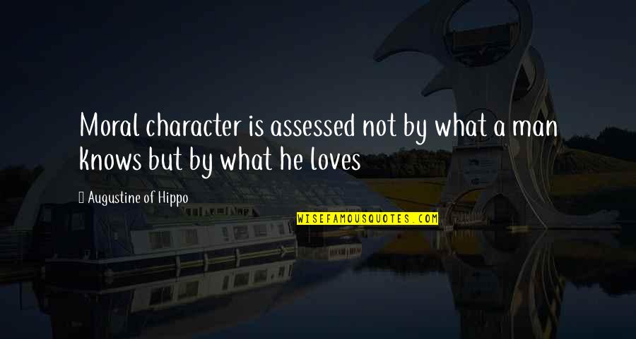 Slinchon Quotes By Augustine Of Hippo: Moral character is assessed not by what a Slinchon Quotes By Augustine Of Hippo: Moral character is assessed not by what a