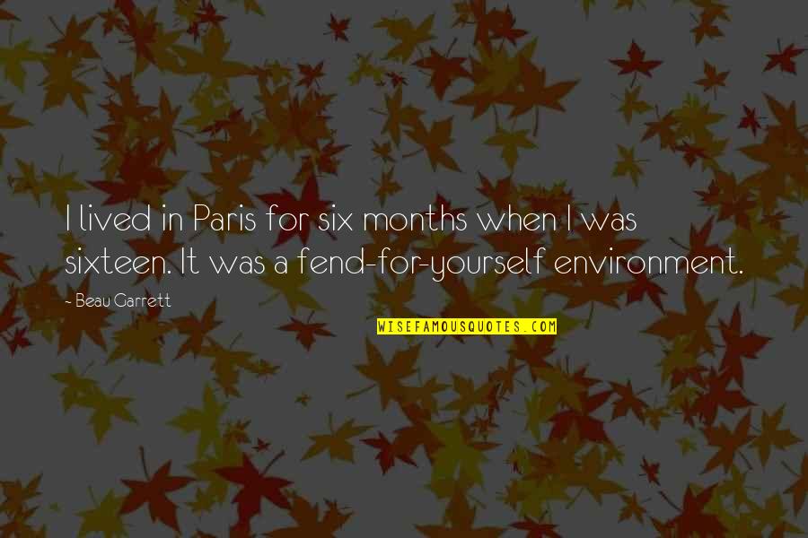 Slinchon Quotes By Beau Garrett: I lived in Paris for six months when Slinchon Quotes By Beau Garrett: I lived in Paris for six months when