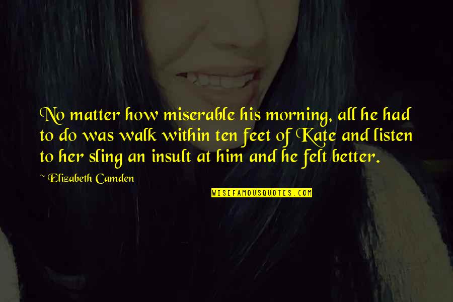 Sling Quotes By Elizabeth Camden: No matter how miserable his morning, all he