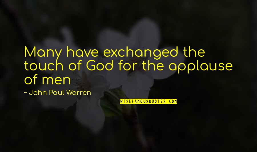 Slingshots For Sale Quotes By John Paul Warren: Many have exchanged the touch of God for