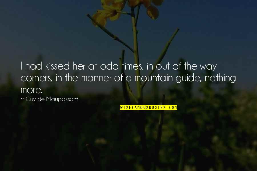 Slinked Crossword Quotes By Guy De Maupassant: I had kissed her at odd times, in Slinked Crossword Quotes By Guy De Maupassant: I had kissed her at odd times, in