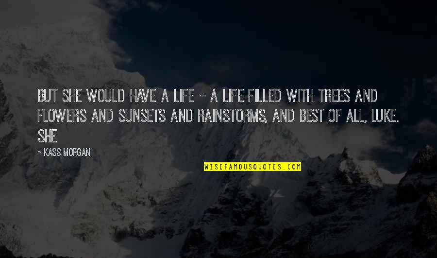 Slinked Crossword Quotes By Kass Morgan: But she would have a life - a Slinked Crossword Quotes By Kass Morgan: But she would have a life - a