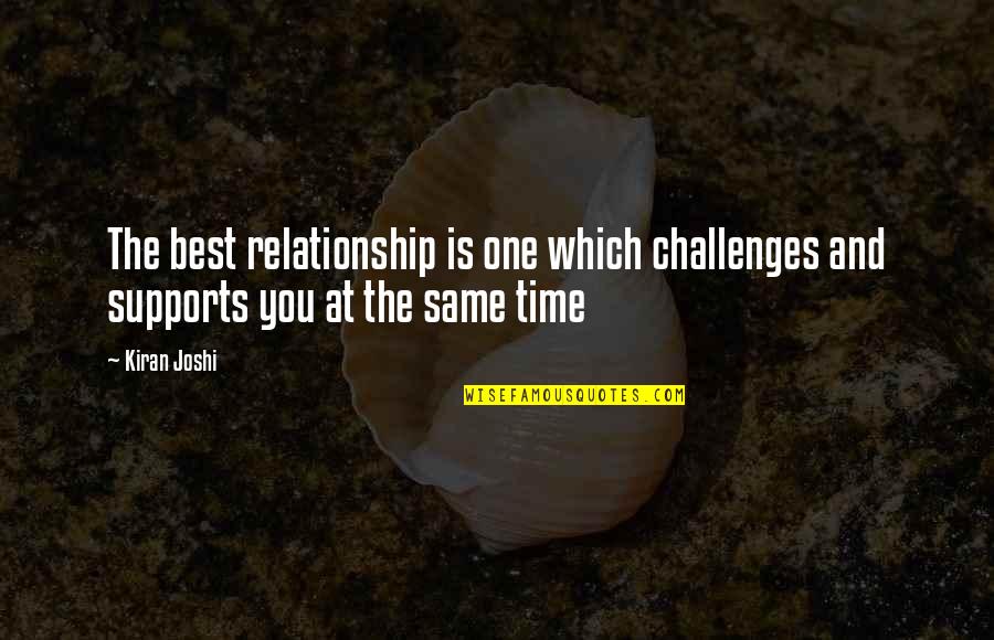 Slip Slides For Adults Quotes By Kiran Joshi: The best relationship is one which challenges and